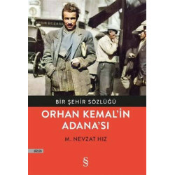 Orhan Kemal'in Adanası - Bir Şehir Sözlüğü M. Nevzat Hız