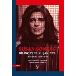 Bilinç Tene Kuşanınca: Günlükler 1964 - 1980 Susan Sontag