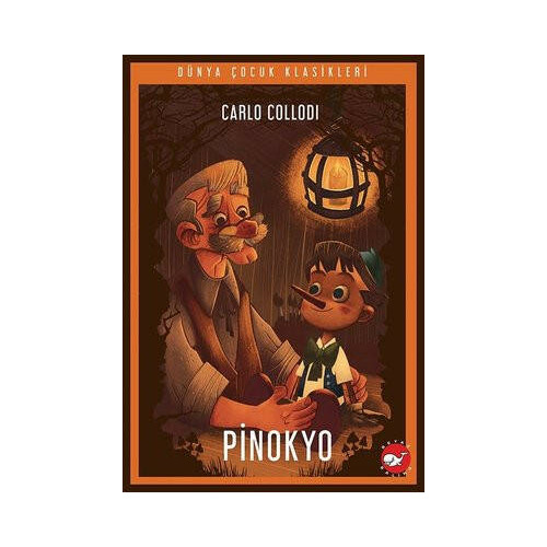 Pinokyo - Dünya Çocuk Klasikleri Carlo Collodi
