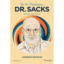 Ya Siz Nasılsınız Dr. Sacks - Bir Oliver Sacks Portresi Lawrence Weschler