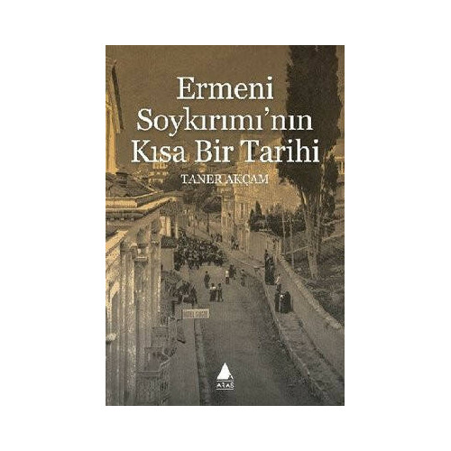 Ermeni Soykırımı'nın Kısa Bir Tarihi Taner Akçam