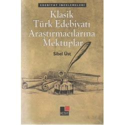 Klasik Türk Edebiyatı Araştırmacılarına Mektuplar Sibel Üst