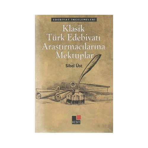 Klasik Türk Edebiyatı Araştırmacılarına Mektuplar Sibel Üst