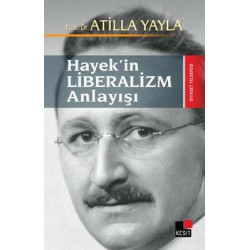 Hayek'in Liberalizm Anlayışı Atilla Yayla
