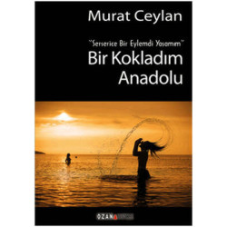 Bir Kokladım Anadolu Murat Ceylan
