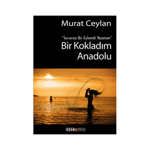 Bir Kokladım Anadolu Murat Ceylan