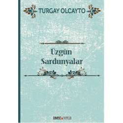 Üzgün Sardunyalar Turgay...