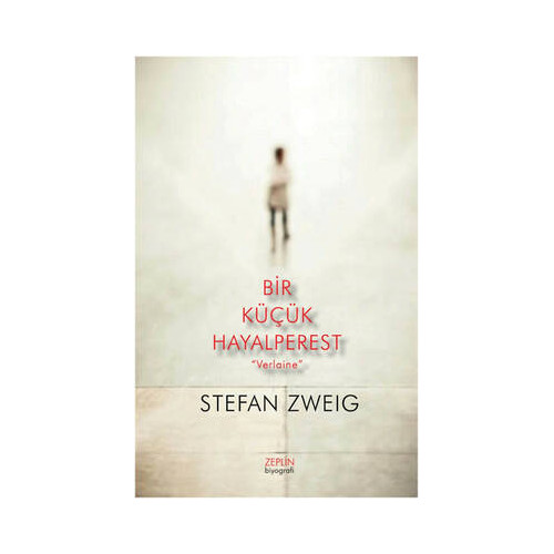 Bir Küçük Hayalperest - Verlaine Stefan Zweig