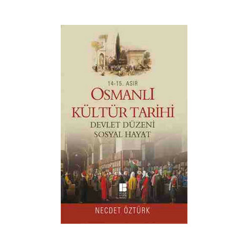 Osmanlı Kültür Tarihi - 14.-15. Asır Necdet Öztürk
