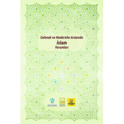 Gelenek ve Modernite Arasında İslam Yorumları  Kolektif