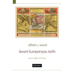 Levant Kumpanyası Tarihi Alfred C. Wood