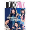 Blackpink - Dünyayı Sallayan K-Pop Kraliçeleri Adrian Besley
