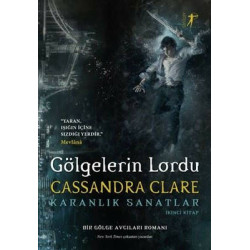 Gölgelerin Lordu-Karanlık Sanatlar Cassandra Clare