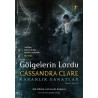 Gölgelerin Lordu-Karanlık Sanatlar Cassandra Clare