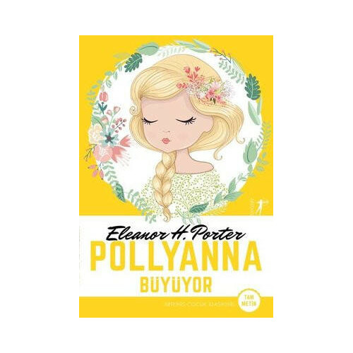 Polyanna Büyüyor-Tam Metin-Artemis Çocuk Klasikleri Eleanor H. Porter