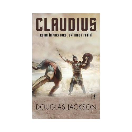 Claudius: Roma İmparatoru - Britanya Fatihi Douglas Jackson