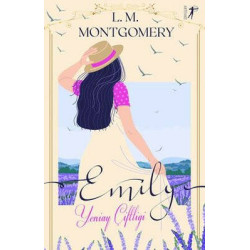 Emily - Yeniay Çiftliği Lucy Maud Montgomery