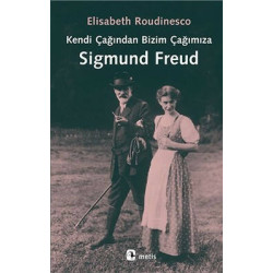Kendi Çağından Bizim Çağımıza Sigmund  Freud Elisabeth Roudinesco