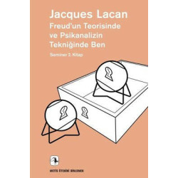 Freud'un Teorisinde ve Psikanalizin Tekniğinde Ben Jacques Lacan