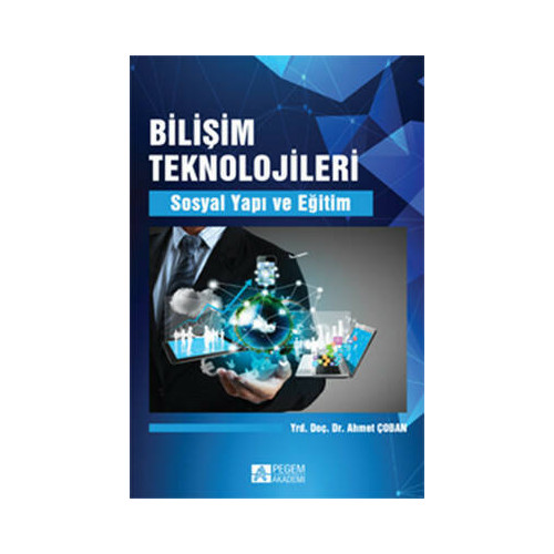 Bilişim Teknolojileri Sosyal Yapı ve Eğitim Ahmet Çoban