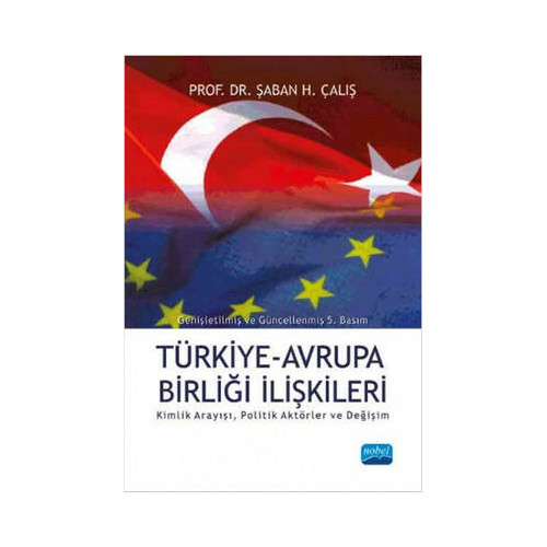 Türkiye Avrupa Birliği İlişkileri Şaban H. Çalış