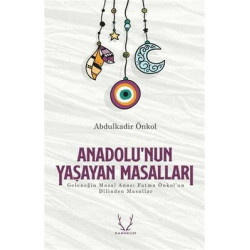 Anadolu'nun Yaşayan Masalları Abdulkadir Önkol