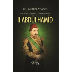 Bir İnsan ve Sanatçı Olarak Sultan II. Abdülhamid Tayfun Atmaca