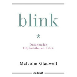 Blink-Düşünmeden Düşünebilmenin Gücü Malcolm Gladwell