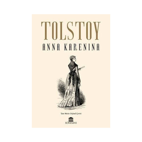 Anna Karenina - Tam Metin Orijinal Çeviri Lev Nikolayeviç Tolstoy
