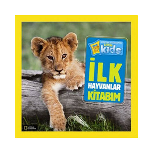 National Geographic Little Kids - İlk Hayvanlar Kitabım  Kolektif