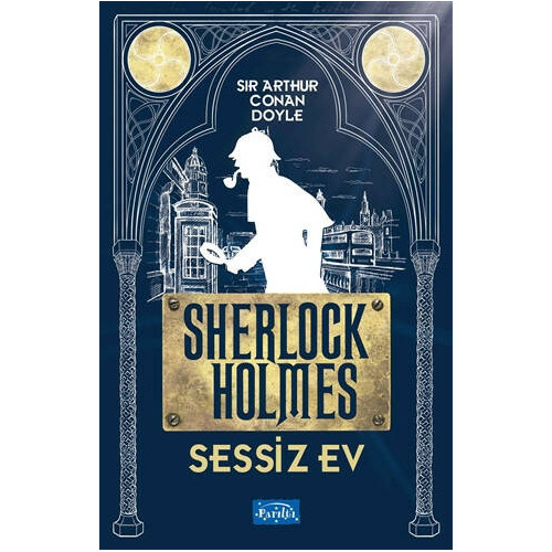 Sessiz Ev - Sherlock Holmes - Sir Arthur Conan Doyle