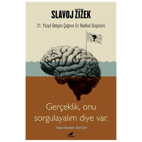 Slavoj Zizek - Gerçeklik Onu Sorgulayalım Diye Var  Kolektif