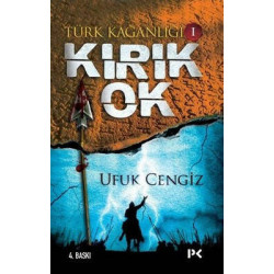 Türk Kağanlığı 1 - Kırık Ok Ufuk Cengiz