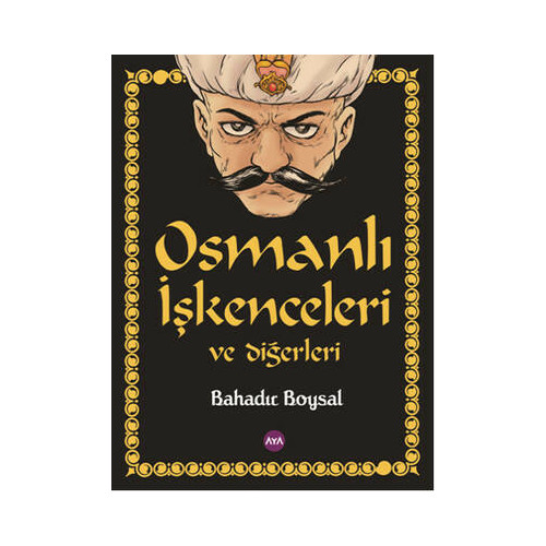 Osmanlı İşkenceleri ve Diğerleri Bahadır Boysal