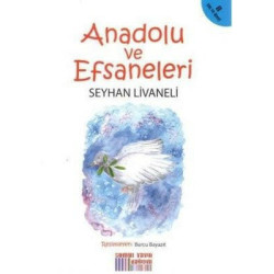 Anadolu ve Efsaneleri Seyhan Livaneli