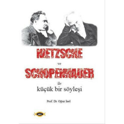 Nietszsche ve Schopenhauer ile Küçük Bir Söyleşi Oğuz İnel