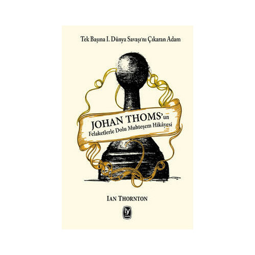 Johan Thoms'un Felaketlerle Dolu Muhteşem Hikayesi Ian Thornton