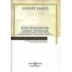 Kısa Romanlar Uzun Öyküler - Hasan Ali Yücel Klasikleri Henry James