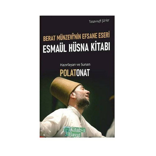 Berat Münzevi'nin Efsane Eseri: Esmaül Hüsna Kitabı - Tasavvufi Şiirler Polat Onat