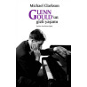 Glenn Gould’un gizli yaşamı - Michael Clarkson