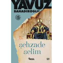 Şehzade Selim Yavuz...