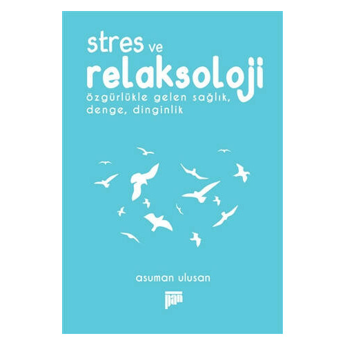 Stres ve Relaksoloji - Asuman Ulusan