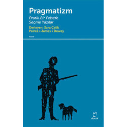 Pragmatizm Pratik Bir Felsefe Peirce-James-Dewey