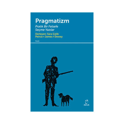 Pragmatizm Pratik Bir Felsefe Peirce-James-Dewey