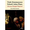 Türk Sinemasının Felsefi Arka Planı Meral Özçınar Eşli