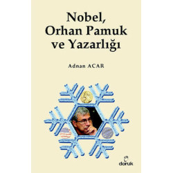 Nobel Orhan Pamuk ve Yazarlığı Adnan Acar