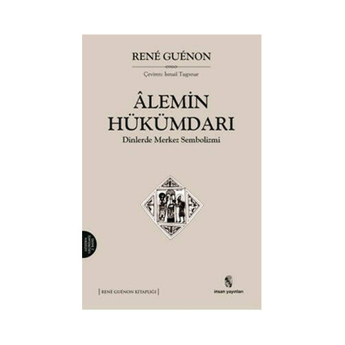 Alemin Hükümdarı Dinlerde Merkez Sembolizmi Rene Guenon