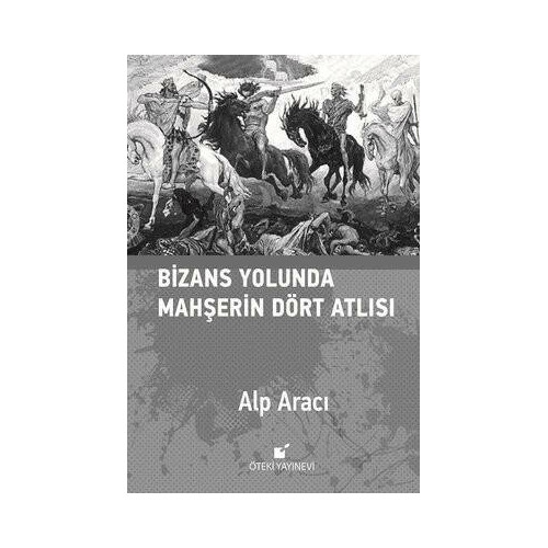 Bizans Yolunda Mahşerin Dört Atlısı Alp Aracı