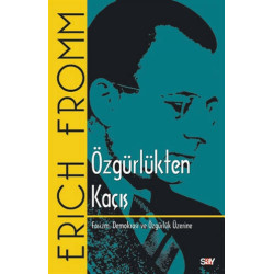 Özgürlükten Kaçış - Erich Fromm