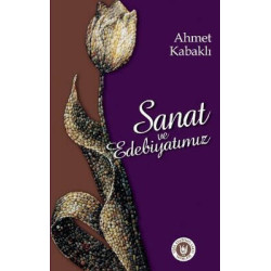 Sanat ve Edebiyatımız Ahmet Kabaklı